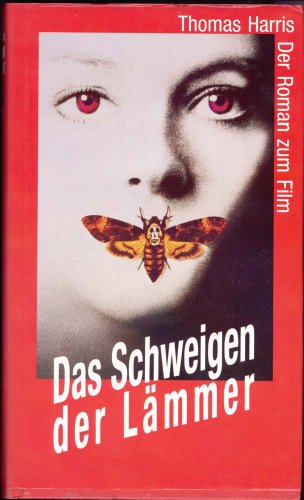 Das Schweigen der Lämmer: Roman: Roman. Ausgezeichnet mit dem Anthony Award 1989 (Hannibal Lecter, Band 3)